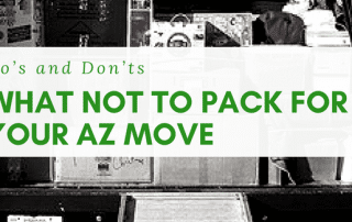 Do’s and Don’ts: What NOT to Pack for Your AZ Move